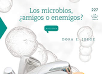 Los microbios ¿amigos o enemigos?