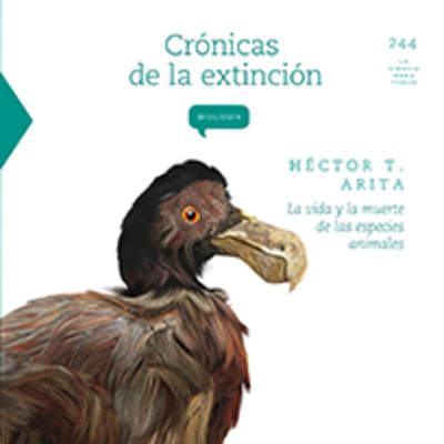 Crónicas de la extinción. La vida y la muerte de las especies animales