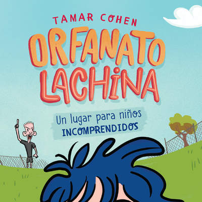 Orfanato Lachina Un lugar para niños incomprendidos