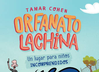 Orfanato Lachina Un lugar para niños incomprendidos