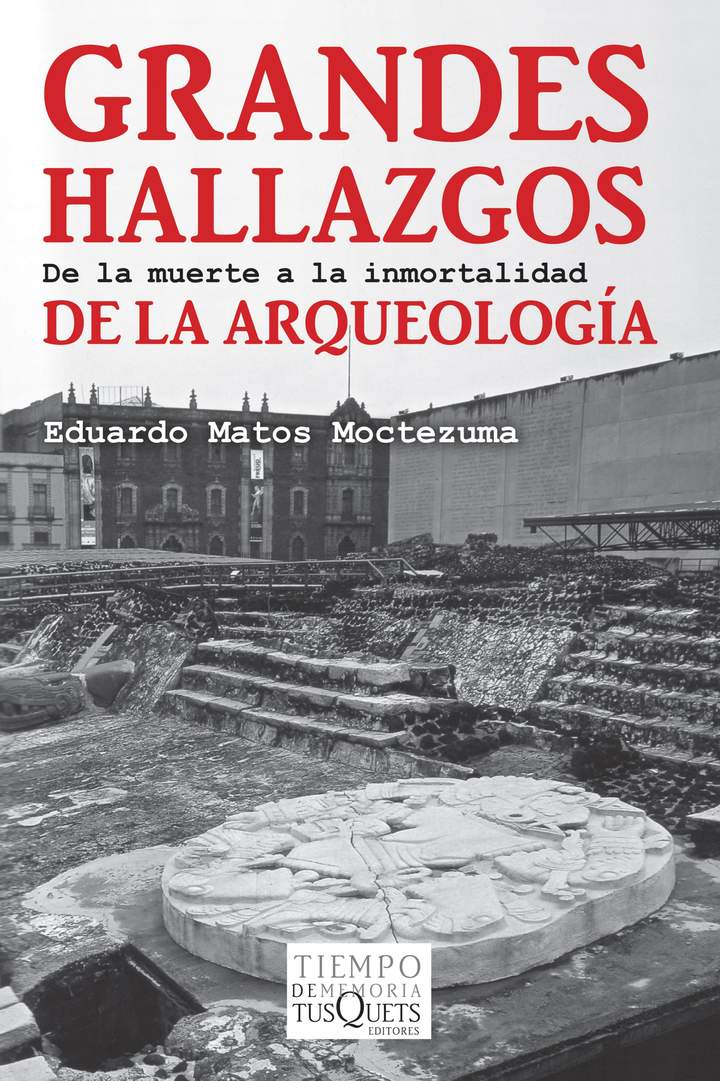 Grandes hallazgos de la arqueología. De la muerte a la inmortalidad