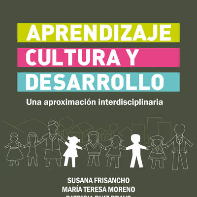 Aprendizaje, cultura y desarrollo. Una aproximación interdisciplinaria