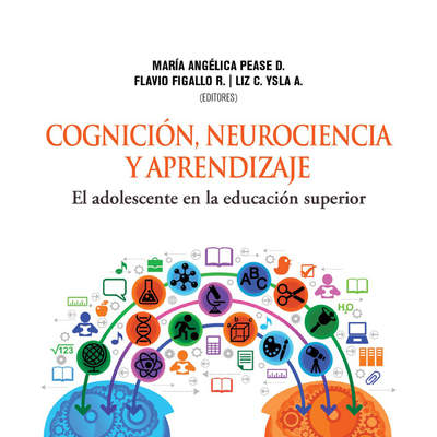 Cognición, neurociencia y aprendizaje. El adolescente en la educación superior