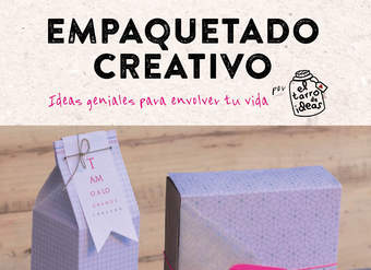 Empaquetado creativo. Ideas geniales para envolver tu vida