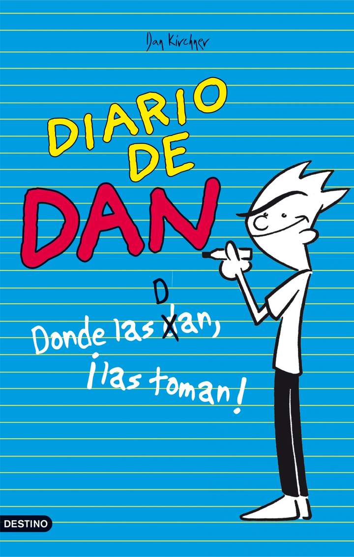 Diario de Dan Donde las dan, ¡las toman!