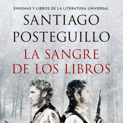 La sangre de los libros. Enigmas y libros de la literatura universal