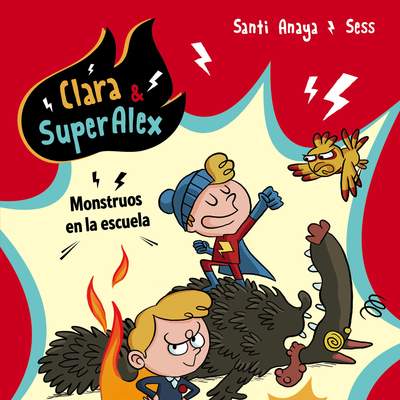 Clara &amp; SuperAlex. Monstruos en la escuela