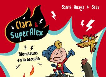 Clara &amp; SuperAlex. Monstruos en la escuela