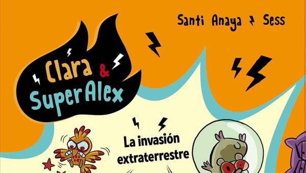 Clara &amp; SuperÁlex. La invasión extraterrestre