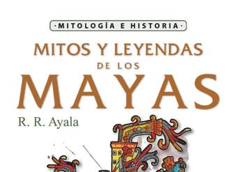 Mitos y leyendas de los mayas