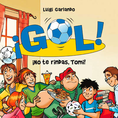 ¡No te rindas, Tomi! (Serie ¡Gol! 15)