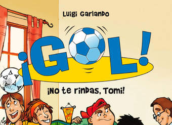 ¡No te rindas, Tomi! (Serie ¡Gol! 15)