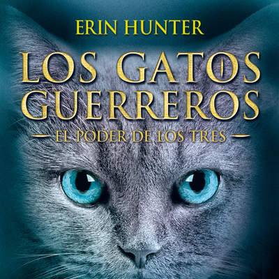 La mirada secreta Los gatos guerreros - El poder de los tres I