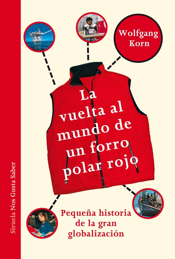 La vuelta al mundo de un forro polar rojo. Pequeña historia de la gran globalización