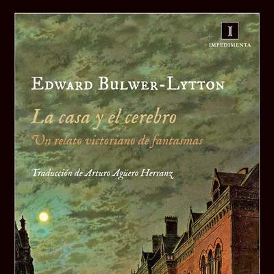 La casa y el cerebro. Un relato victoriano de fantasmas