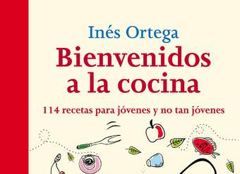 Bienvenidos a la cocina 114 recetas para jóvenes y no tan jóvenes