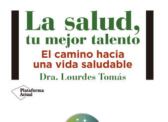 La salud, tu mejor talento. El camino hacia una vida saludable