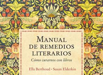 Manual de remedios literarios. Cómo curarnos con libros