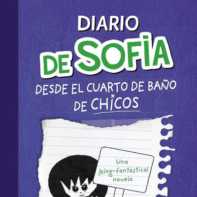 Diario de Sofía desde el cuarto de baño de chicos (Serie Diario de Sofía 2)