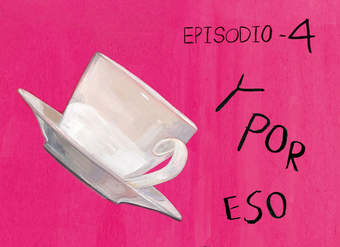 Y por eso rompimos (Episodio 4)