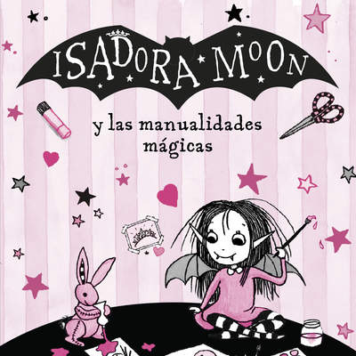 Isadora Moon y las manualidades mágicas (Isadora Moon)