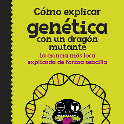 Cómo explicar genética con un dragón mutante