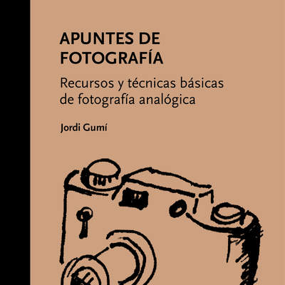 Apuntes de fotografía. Recursos y técnicas básicas de fotografía analógica