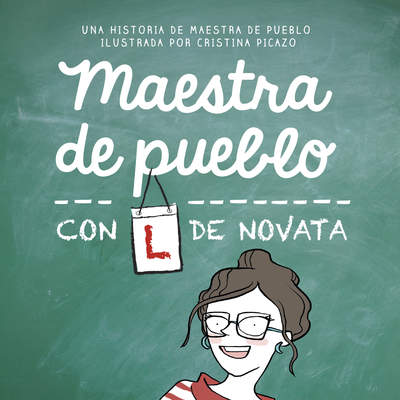 Maestra de pueblo, con L de novata