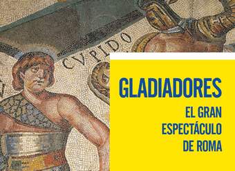 Gladiadores. El gran espectáculo de Roma