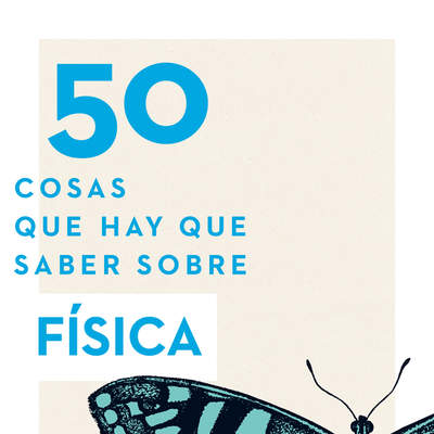 50 cosas que hay que saber sobre física