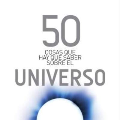 50 cosas que hay que saber sobre el universo