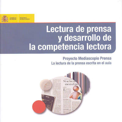 Lectura de prensa y desarrollo de la competencia lectora. Proyecto Mediascopio Prensa. La lectura de la prensa escrita en el aula