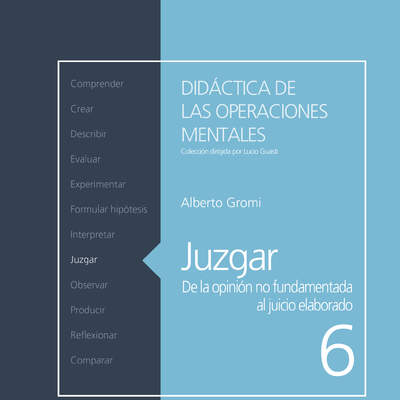 Juzgar. De la opinión no fundamentada al juicio elaborado