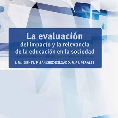 La evaluación del impacto y la relevancia de la educación en la sociedad