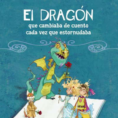 El dragón que cambiaba de cuento cada vez que estornudaba