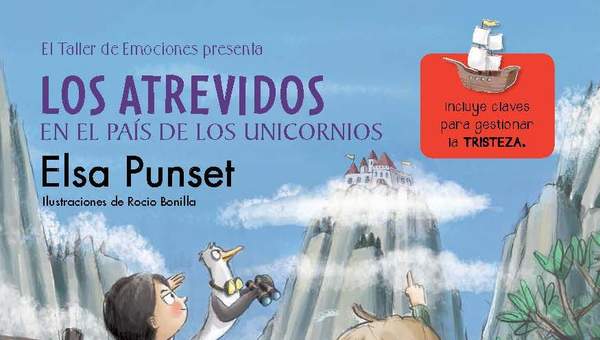 Los Atrevidos en el País de los Unicornios (El taller de emociones) Incluye claves para gestionar la tristeza