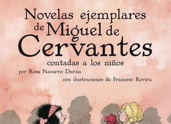 Novelas ejemplares de Miguel de Cervantes contadas a los niños