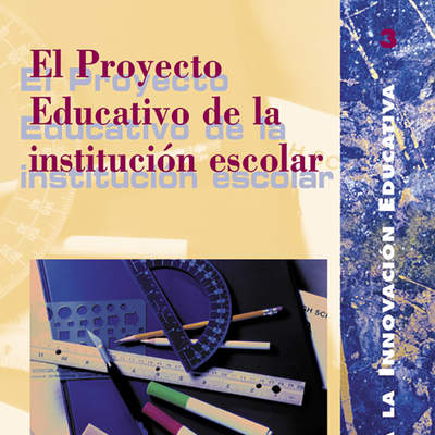 El proyecto educativo de la institución escolar