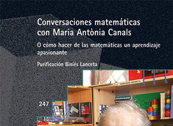Conversaciones matemáticas con Maria Antònia Canals O cómo hacer de las matemáticas un aprendizaje apasionante