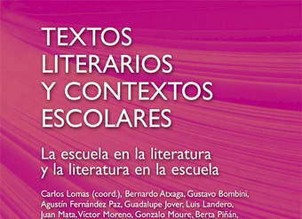 Textos literarios y contextos escolares. La escuela en la literatura y la literatura en la escuela