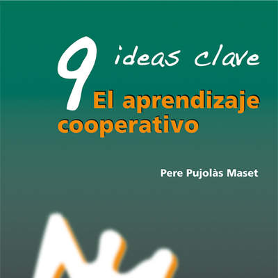 9 Ideas Clave. El aprendizaje cooperativo