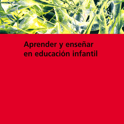 Aprender y enseñar en educación infantil