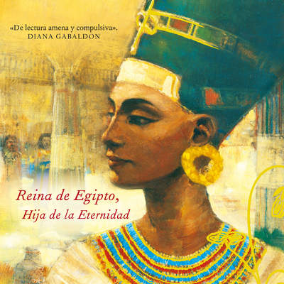 Nefertiti Reina de Egipto. Hija de la eternidad