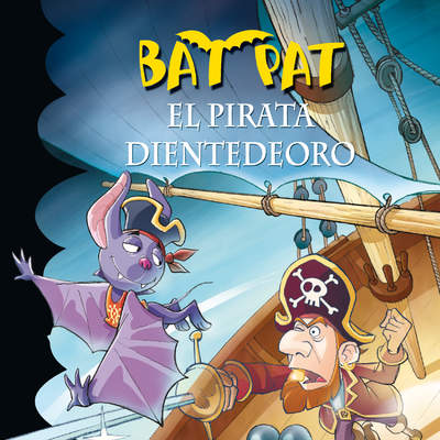 El pirata Dientedeoro (Serie Bat Pat 4)