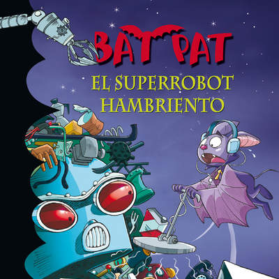 El superrobot hambriento (Serie Bat Pat 16)