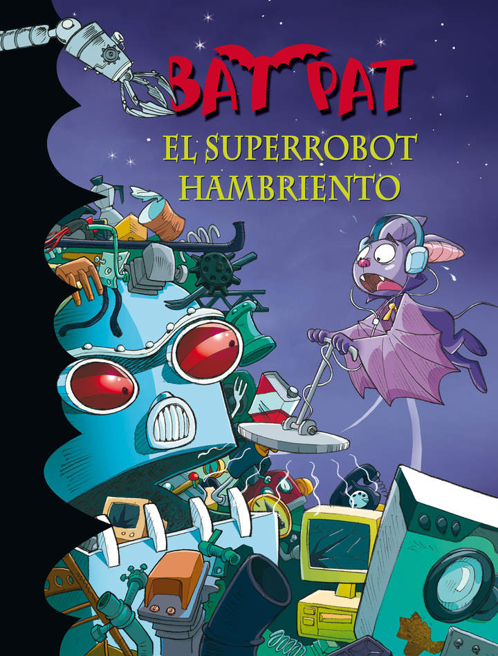 El superrobot hambriento (Serie Bat Pat 16)