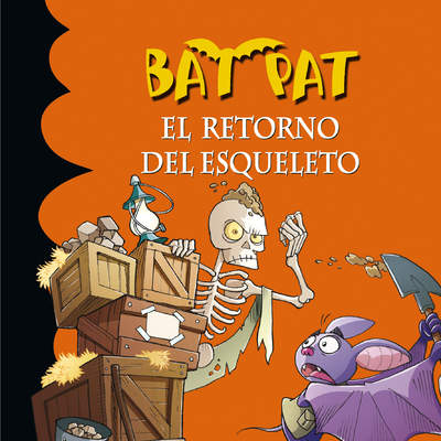 El retorno del esqueleto (Serie Bat Pat 18)