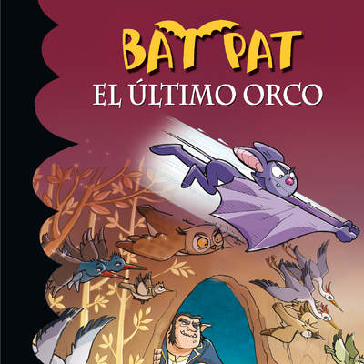 El último orco (Serie Bat Pat 19)