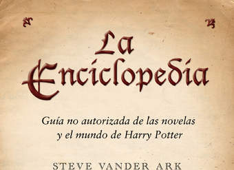 La enciclopedia. Guía no autorizada de las novelas y el mundo de Harry Potter DICCIONARIO HARRY POTTER