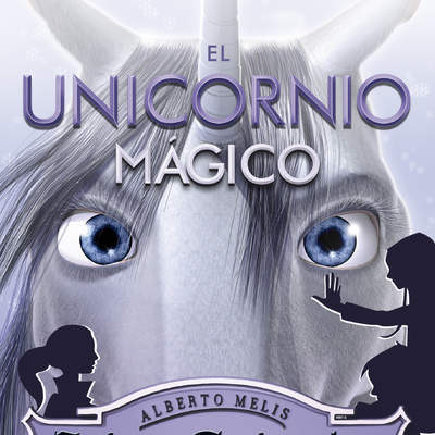 El unicornio mágico (Serie CriptoAnimales 4)